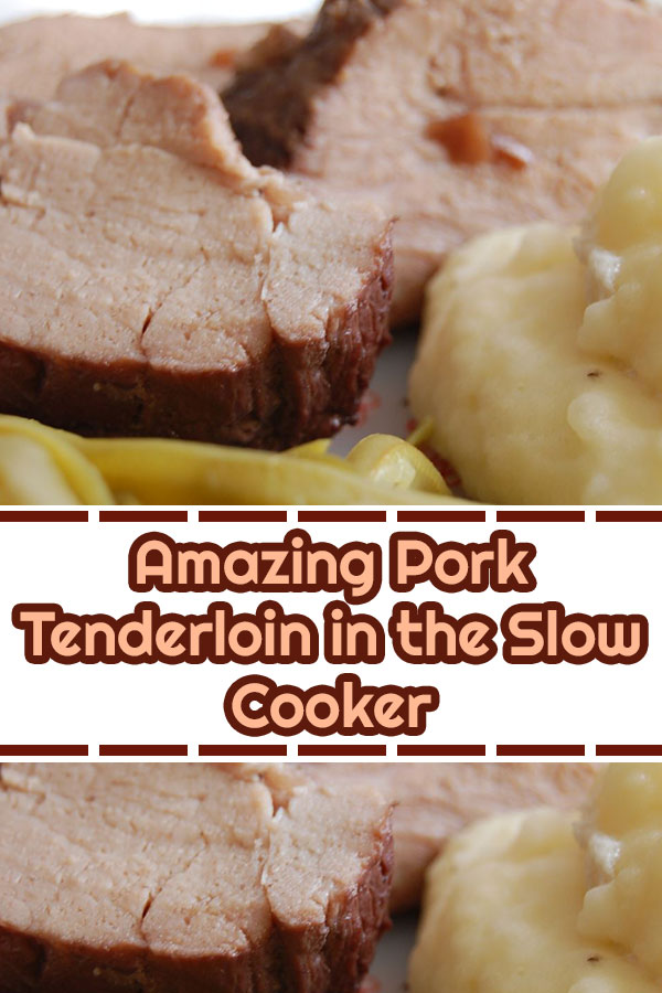 Amazing Pork Tenderloin in the Slow Cooker Recipe