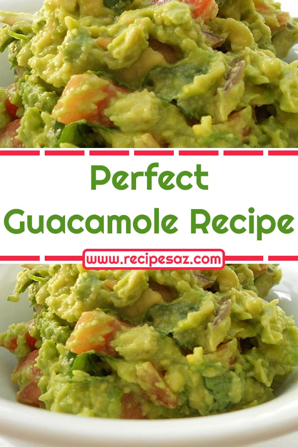 Perfect Guacamole Recipe
