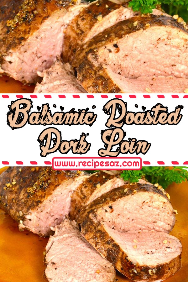 Balsamic Roasted Pork Loin Recipe