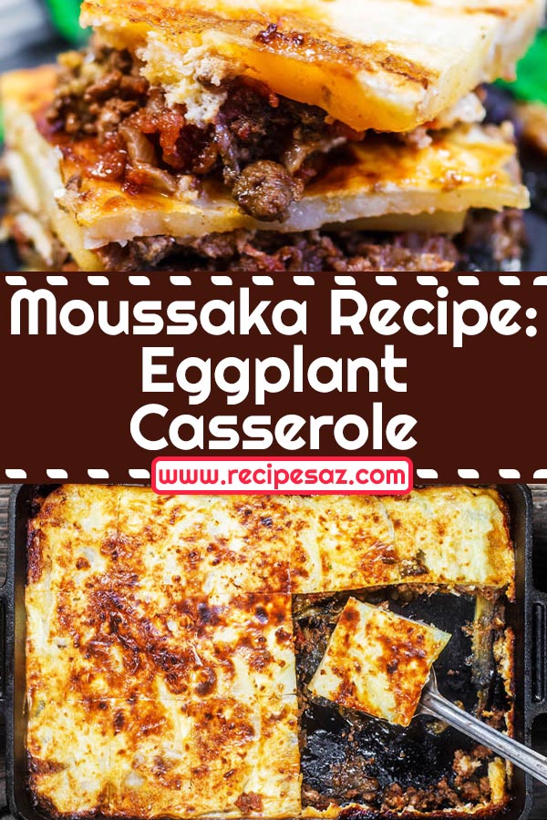 Moussaka Recipe: Eggplant Casserole