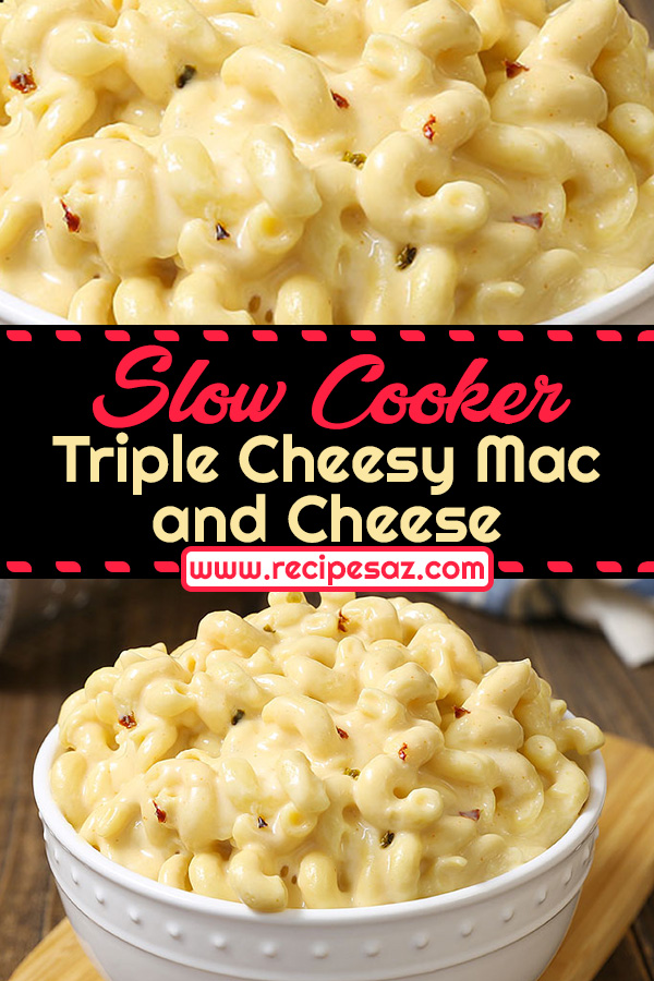 Slow Cooker Triple Cheesy Mac And Cheese Recipe Page 2 Of 2 Recipes A To Z