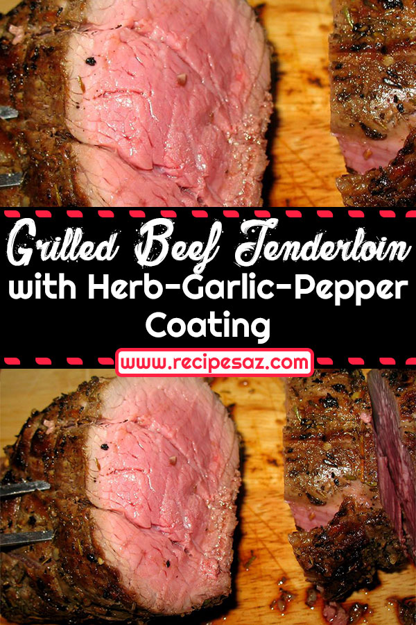 Grilled Beef Tenderloin with Herb-Garlic-Pepper Coating Recipe