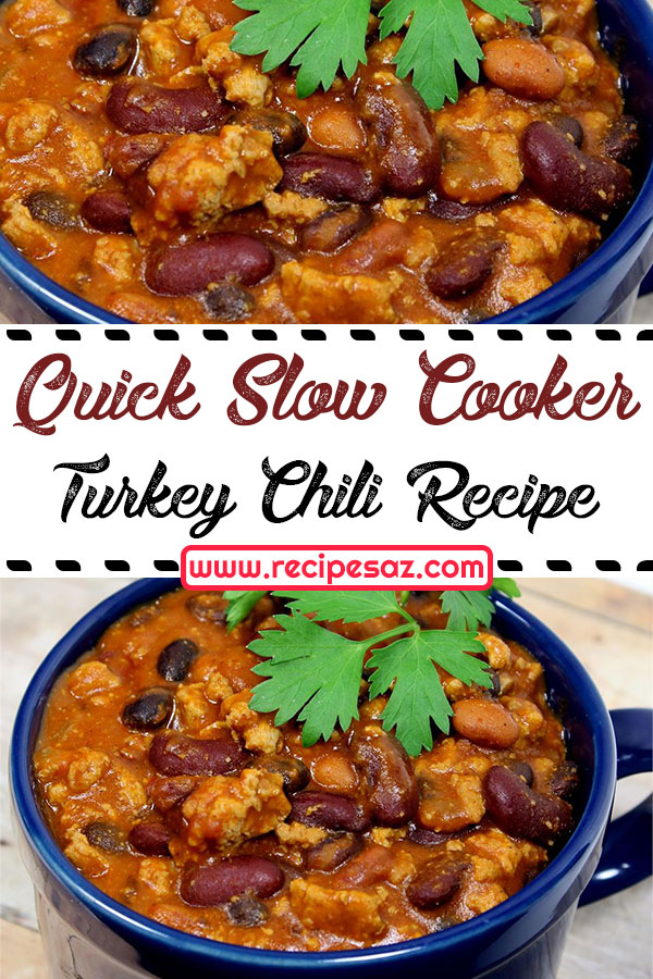 Quick Slow Cooker Turkey Chili Recipe