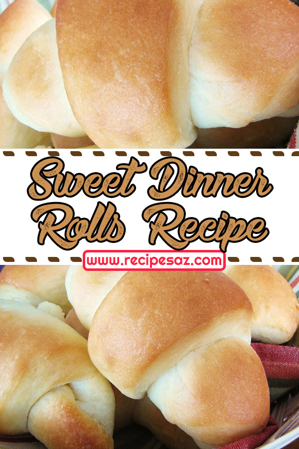 Sweet Dinner Rolls Recipe