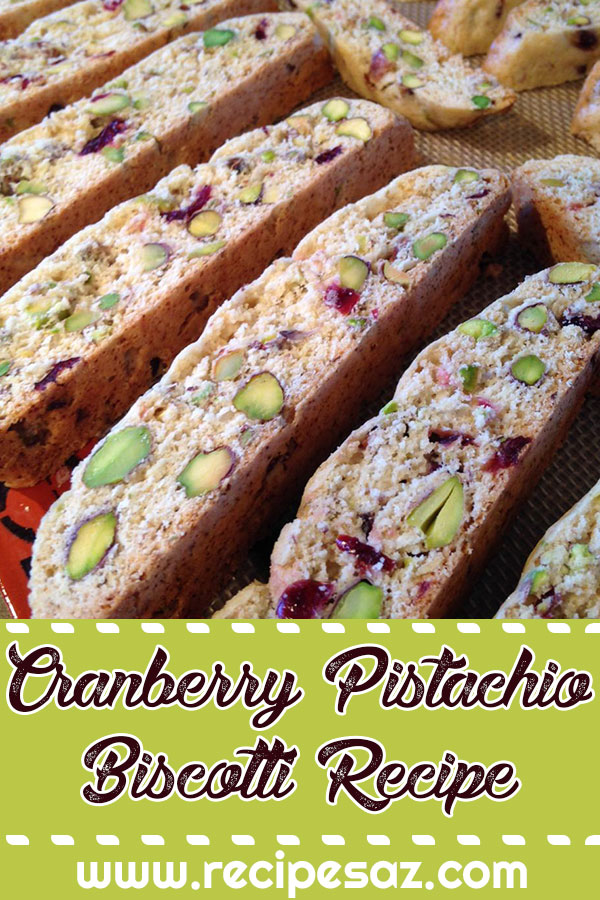 Cranberry Pistachio Biscotti Recipe