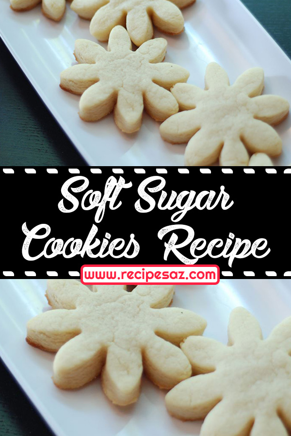 Soft Sugar Cookies Recipe