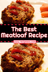 The Best Meatloaf Recipe - Recipes A to Z