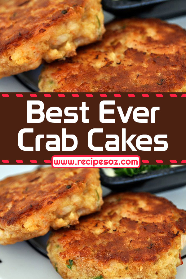 Best Ever Crab Cakes Recipe - Recipes A to Z