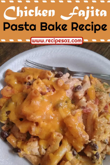 Chicken Fajita Pasta Bake Recipe - Recipes A to Z