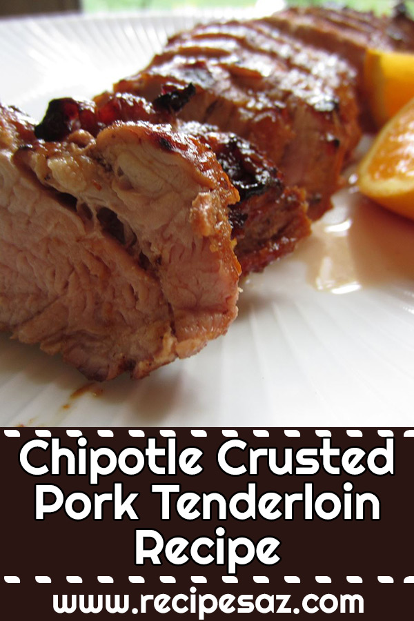 Chipotle Crusted Pork Tenderloin Recipe #chipotlecrustedpork #porktenderloin #porktenderloinrecipe #porkrecipe #porkrecipes #recipes