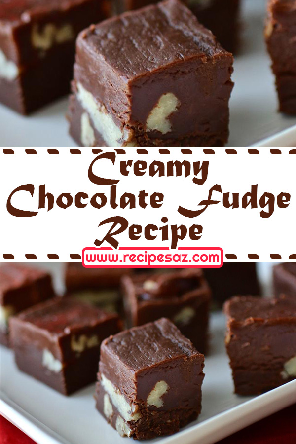 Creamy Chocolate Fudge Recipe