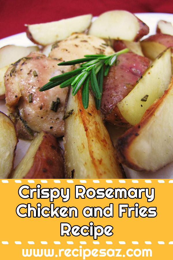 Crispy Rosemary Chicken and Fries Recipe