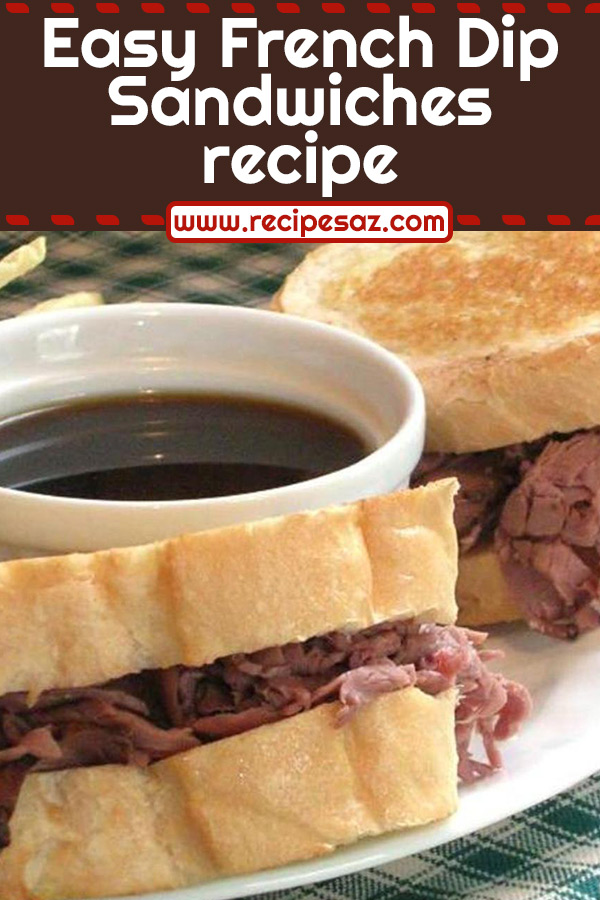 Easy French Dip Sandwiches recipe
