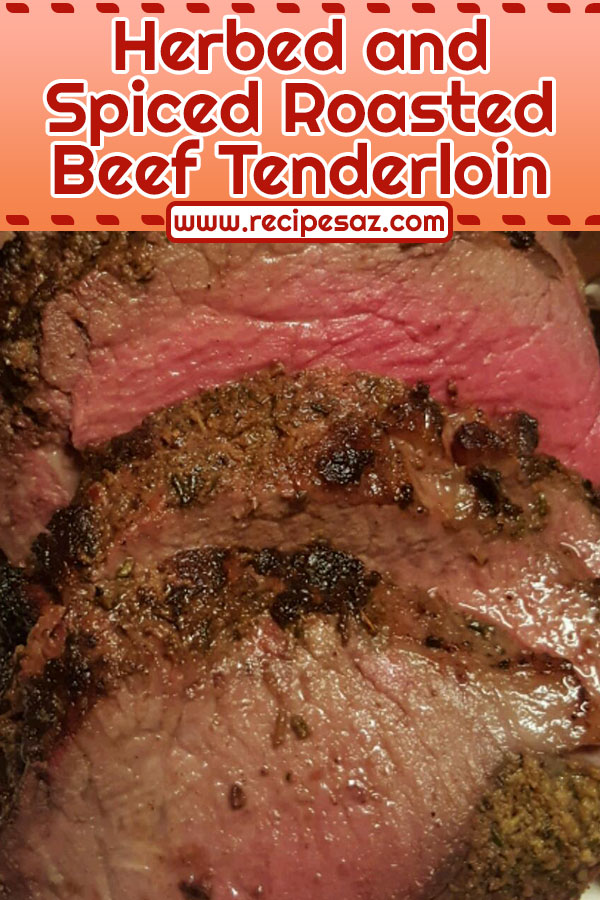 Herbed and Spiced Roasted Beef Tenderloin Recipe