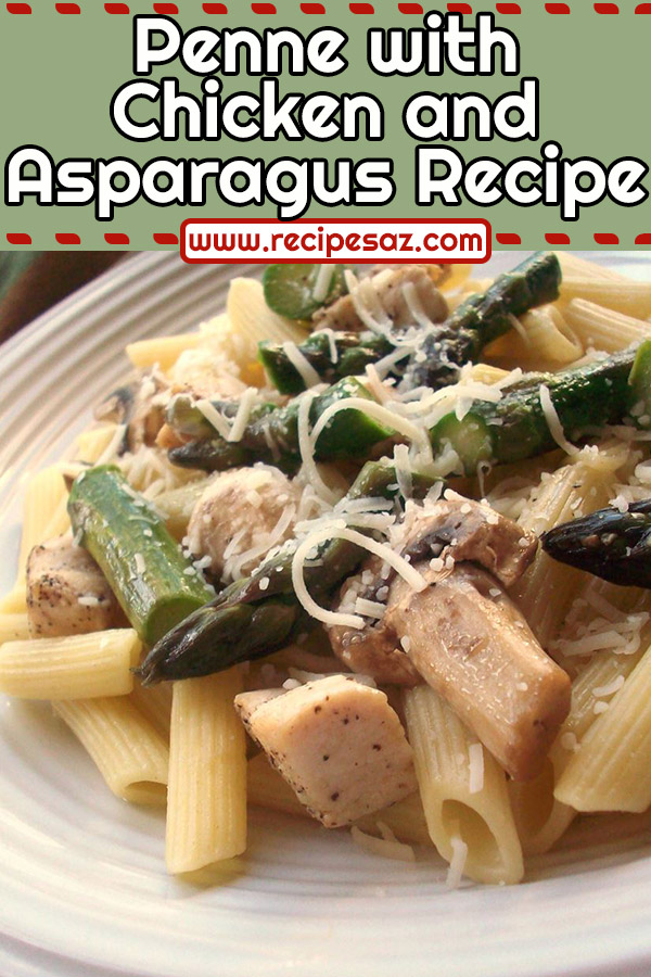 Penne with Chicken and Asparagus Recipe - This pasta recipe is simply wonderful. #penne #pennerecipe #pennerecipe #pennechicken #chicken #chickenrecipe #pasta #pastarecipe #pastarecipes