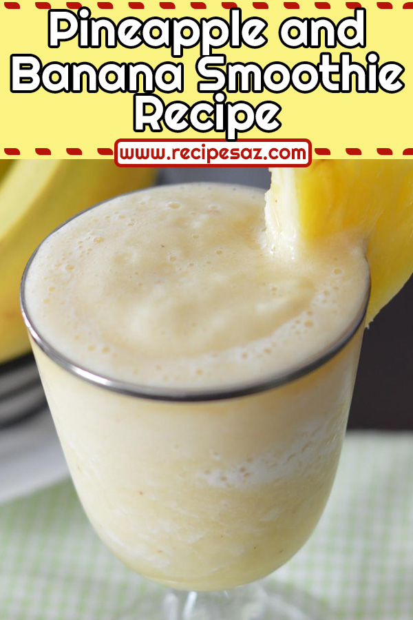 Pineapple and Banana Smoothie Recipe #pineapple #banana #smoothie #smoothierecipe #smoothierecipes #smoothies #pineapplesmoothie #bananasmoothie pineapplebananasmoothie