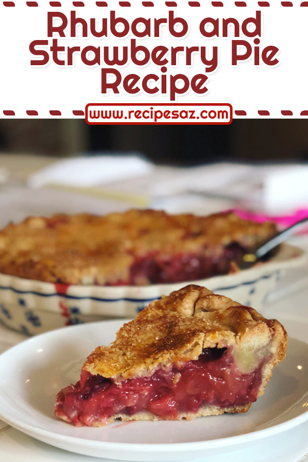 Rhubarb and Strawberry Pie Recipe