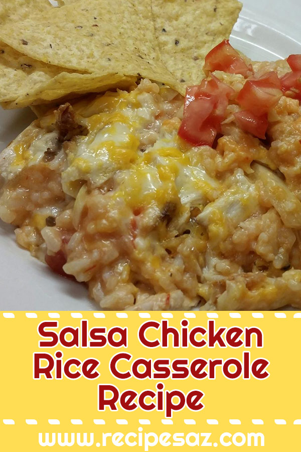 Salsa Chicken Rice Casserole Recipe