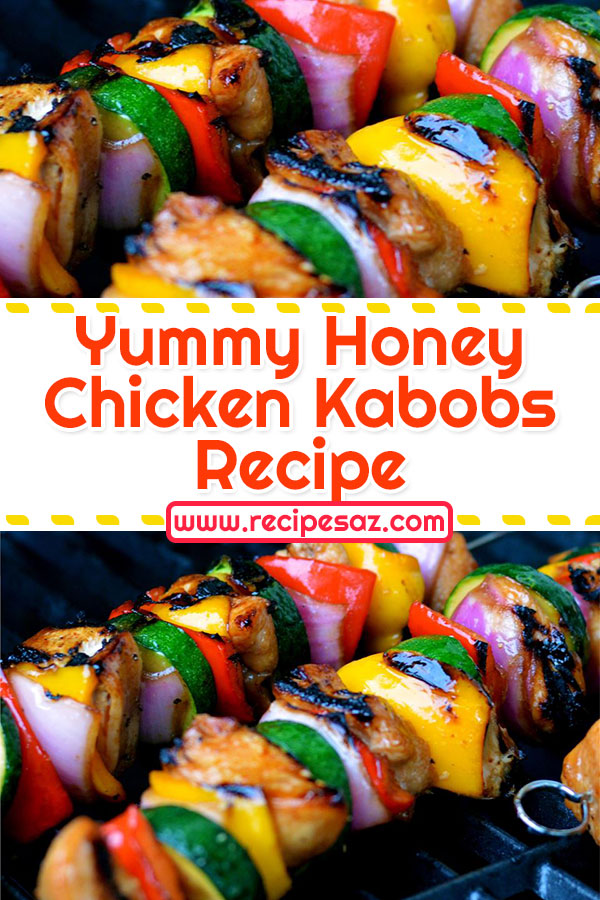 Yummy Honey Chicken Kabobs Recipe