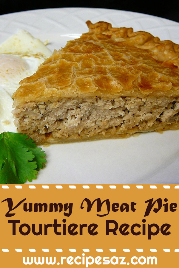 Yummy Meat Pie - Tourtiere Recipe