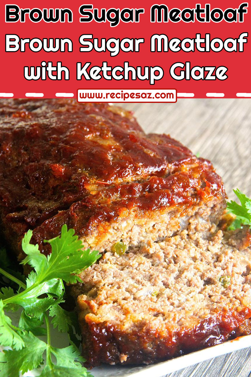 Brown Sugar Meatloaf With Ketchup Glaze Recipe Recipes A To Z