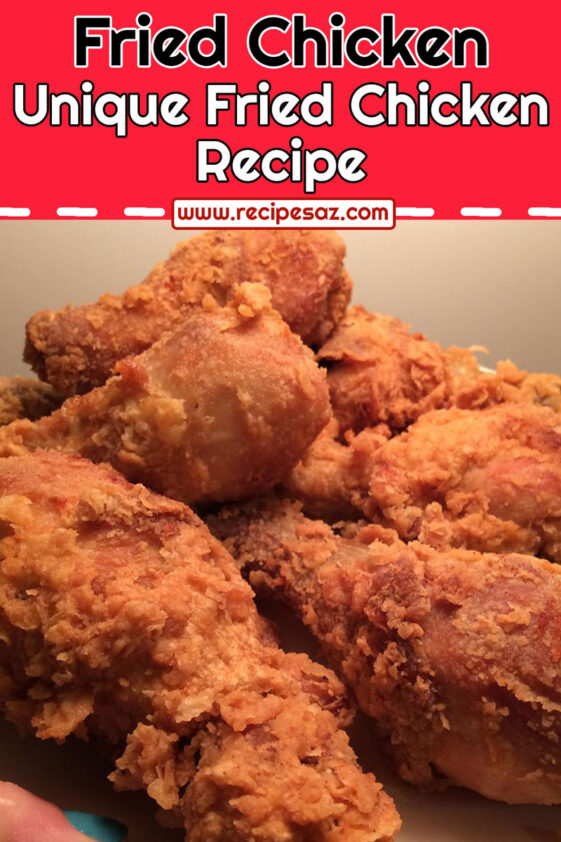 Unique Fried Chicken Recipe - Recipes A to Z